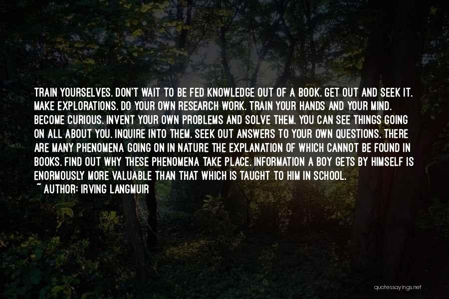 Boy And Nature Quotes By Irving Langmuir