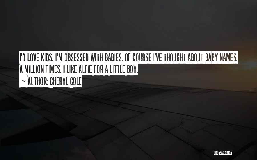 Boy Baby Quotes By Cheryl Cole