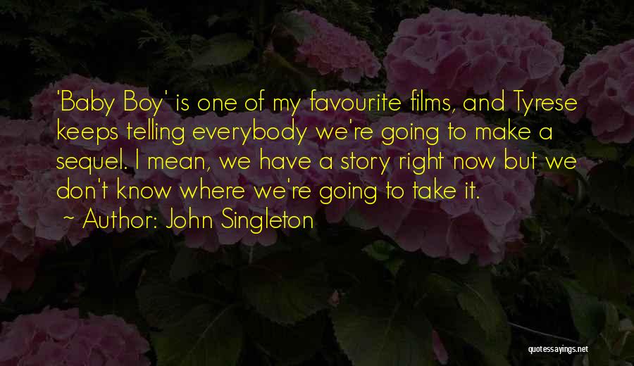 Boy Baby Quotes By John Singleton