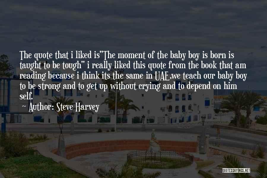 Boy Baby Quotes By Steve Harvey