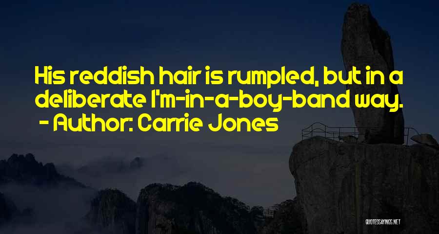 Boy Band Quotes By Carrie Jones