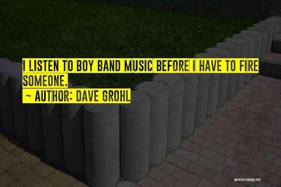 Boy Band Quotes By Dave Grohl