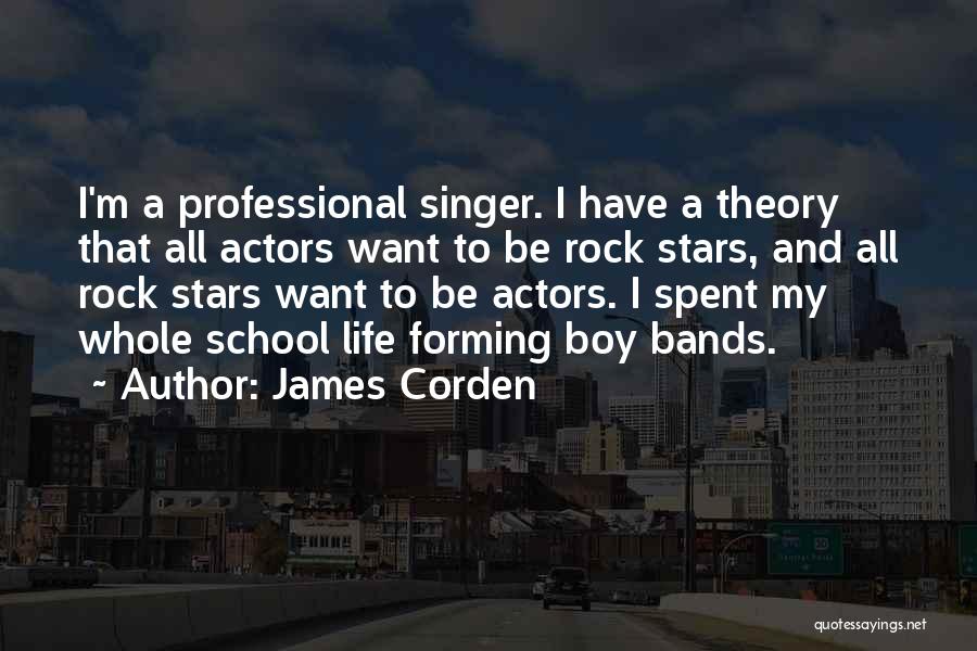 Boy Bands Quotes By James Corden