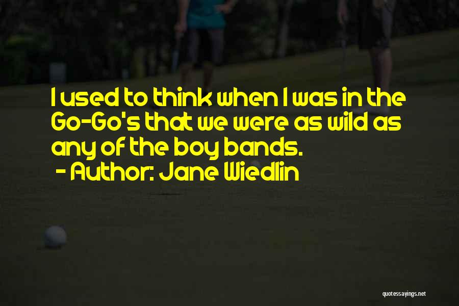 Boy Bands Quotes By Jane Wiedlin
