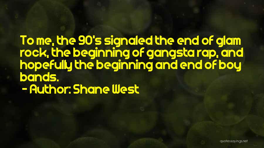 Boy Bands Quotes By Shane West