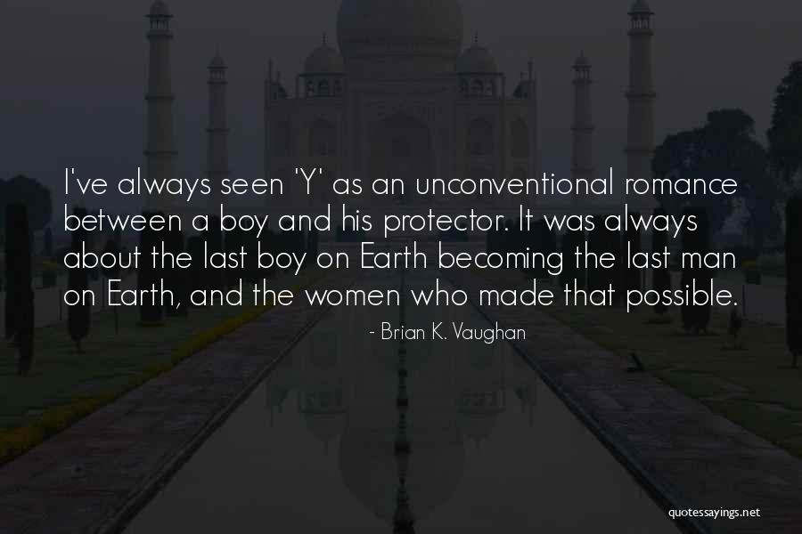 Boy Becoming A Man Quotes By Brian K. Vaughan Boy Becoming A Man Quotes By Brian K. Vaughan