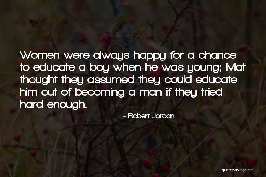 Boy Becoming A Man Quotes By Robert Jordan