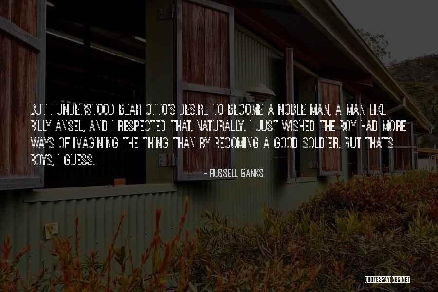 Boy Becoming A Man Quotes By Russell Banks Boy Becoming A Man Quotes By Russell Banks