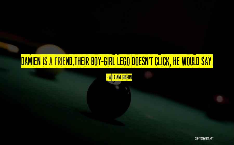Boy Best Friend And Girl Best Friend Quotes By William Gibson