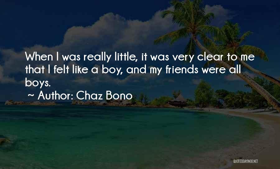 Boy Best Friends Quotes By Chaz Bono