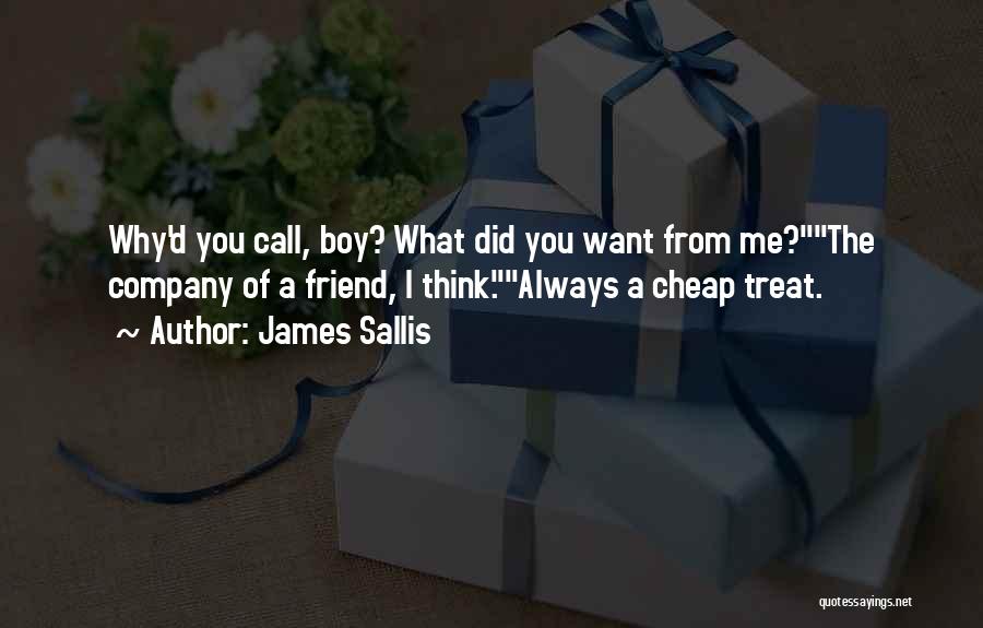 Boy Boy Friendship Quotes By James Sallis