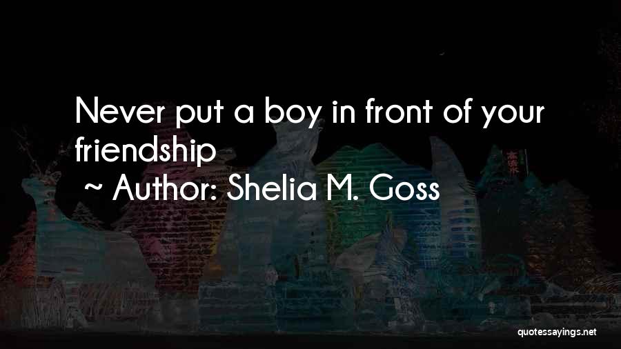 Boy Boy Friendship Quotes By Shelia M. Goss