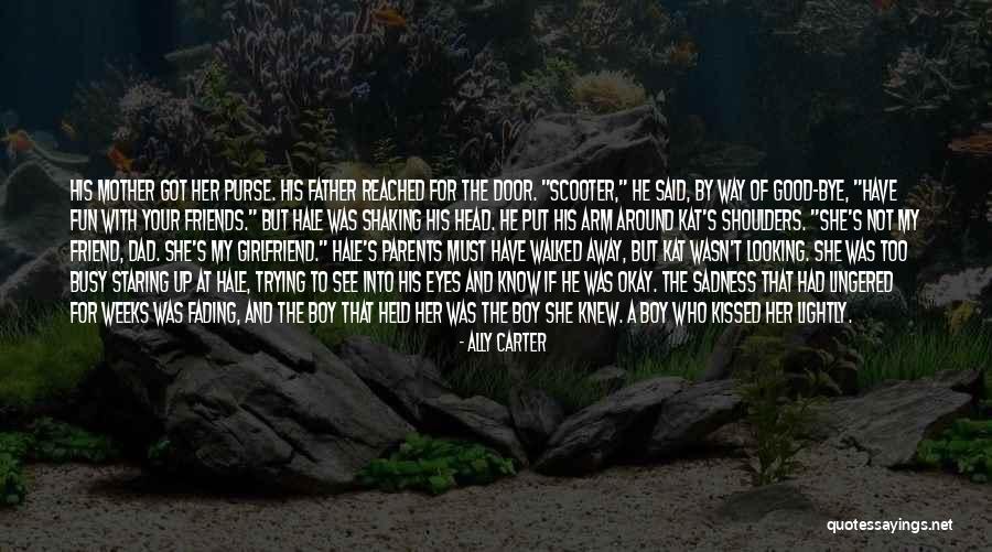 Boy Bye Quotes By Ally Carter Boy Bye Quotes By Ally Carter