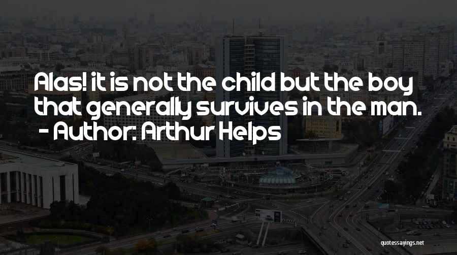 Boy Child Quotes By Arthur Helps