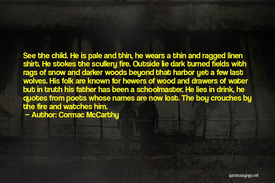 Boy Child Quotes By Cormac McCarthy