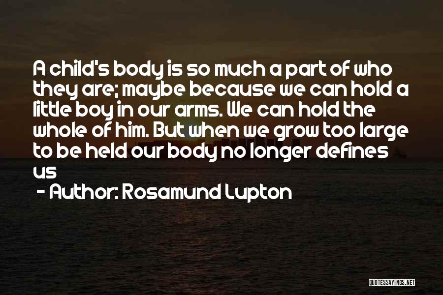 Boy Child Quotes By Rosamund Lupton