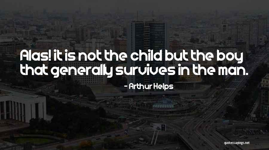 Boy Children Quotes By Arthur Helps Boy Children Quotes By Arthur Helps