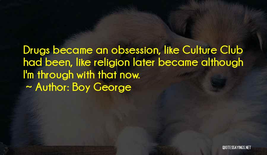 Boy Culture Quotes By Boy George