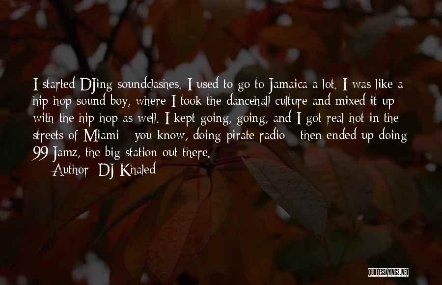 Boy Culture Quotes By DJ Khaled