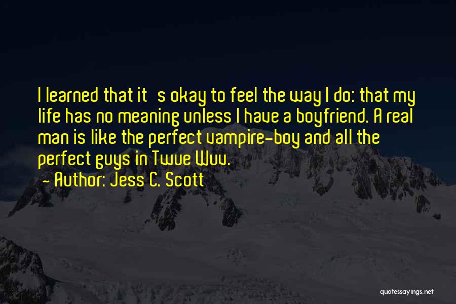 Boy Culture Quotes By Jess C. Scott