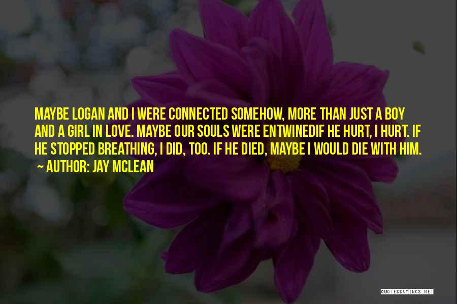 Boy Died In Love Quotes By Jay McLean