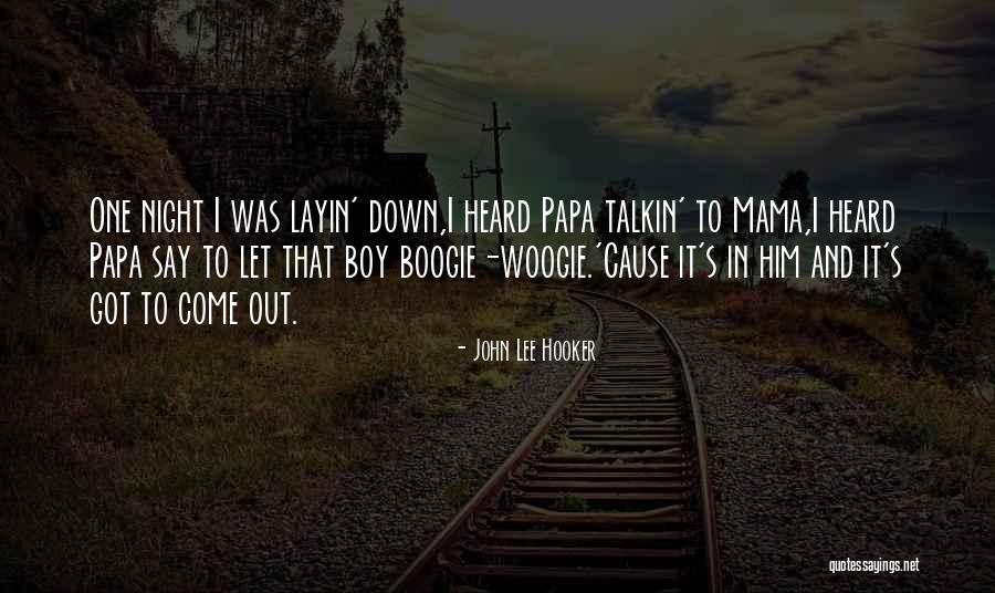 Boy Genius Quotes By John Lee Hooker Boy Genius Quotes By John Lee Hooker
