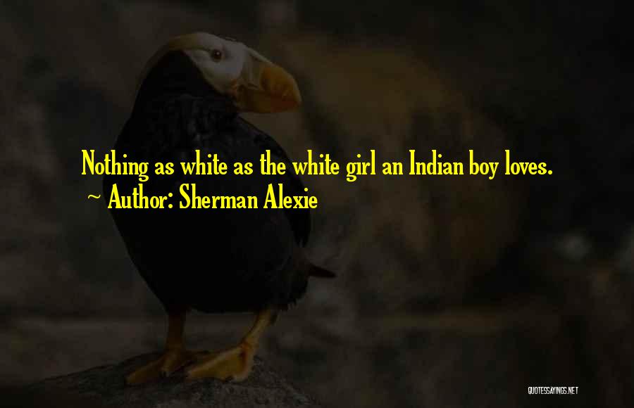 Boy Girl Boy Girl Quotes By Sherman Alexie