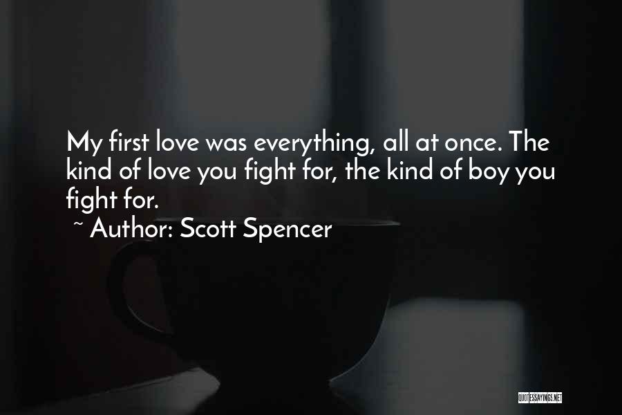 Boy Girl Fight Quotes By Scott Spencer