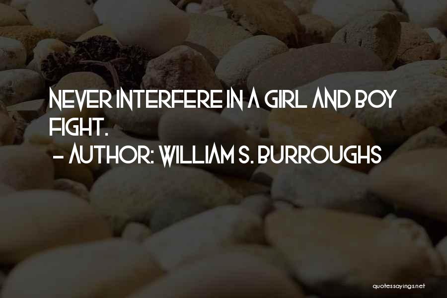 Boy Girl Fight Quotes By William S. Burroughs