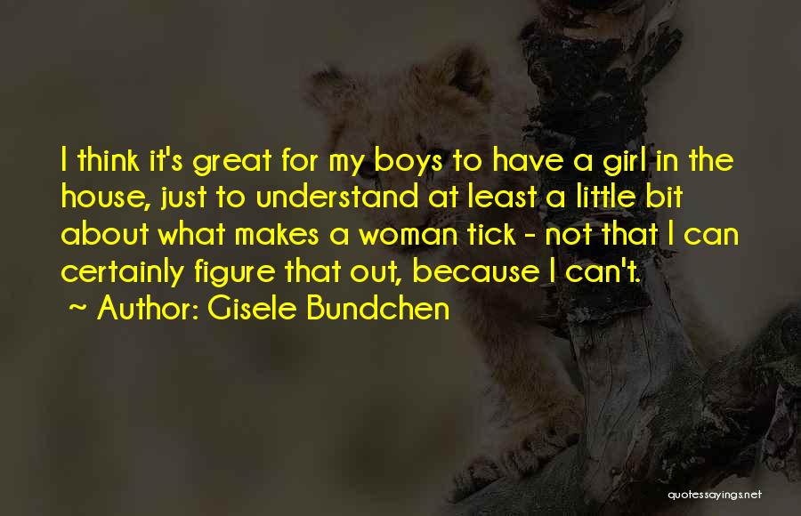 Boy Girl Quotes By Gisele Bundchen