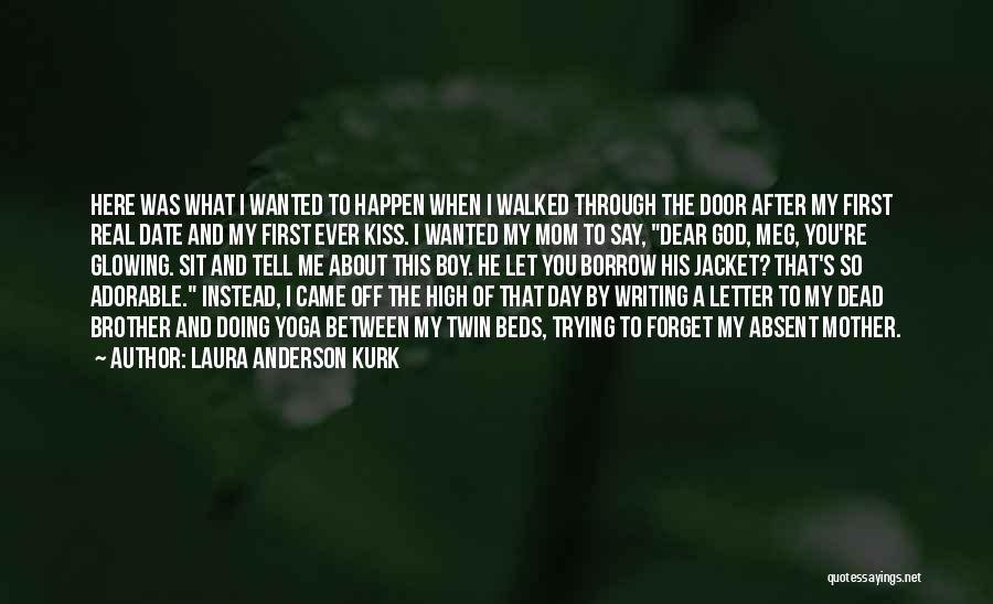 Boy Girl Quotes By Laura Anderson Kurk Boy Girl Quotes By Laura Anderson Kurk