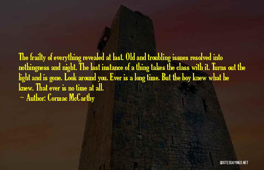 Boy If You Only Knew Quotes By Cormac McCarthy