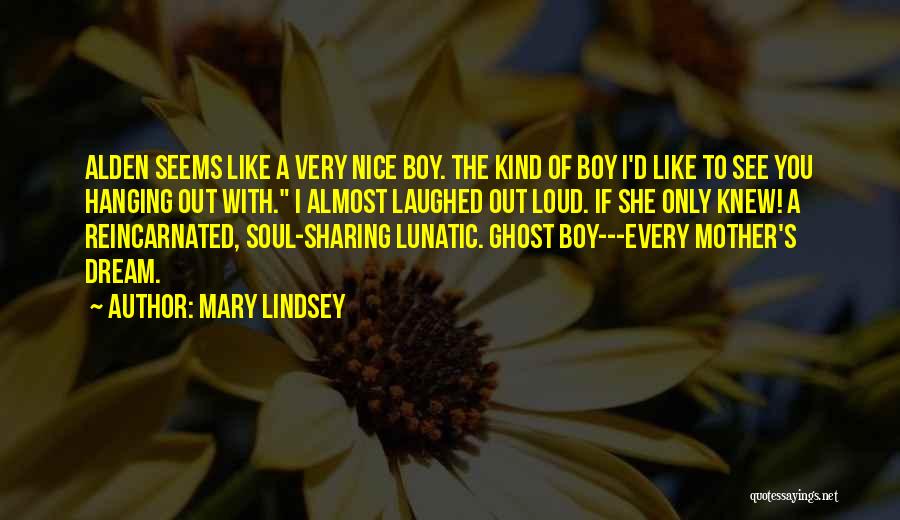 Boy If You Only Knew Quotes By Mary Lindsey