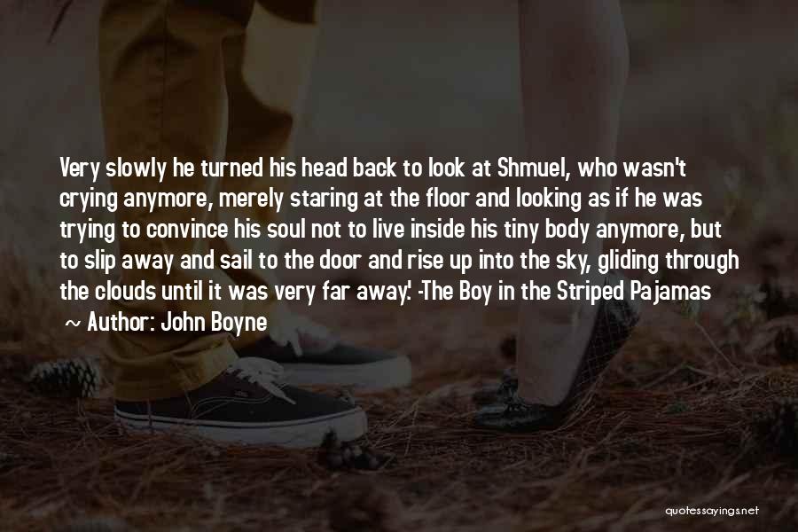 Boy In The Striped Pajamas Quotes By John Boyne