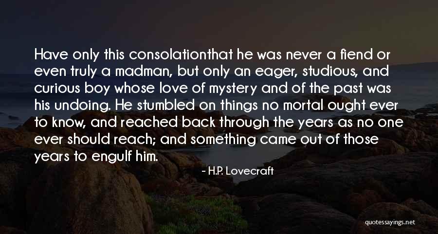Boy Love Quotes By H.P. Lovecraft Boy Love Quotes By H.P. Lovecraft