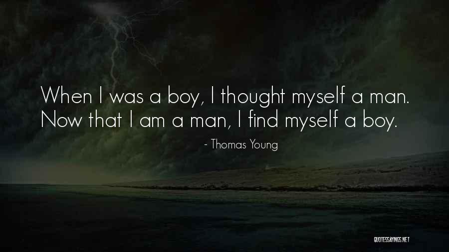 Boy Man Quotes By Thomas Young