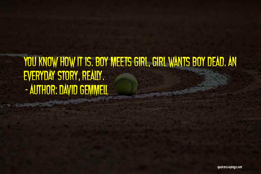 Boy Meets Girl Quotes By David Gemmell