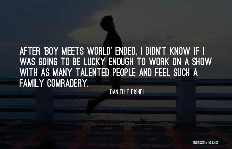 Boy Meets World Quotes By Danielle Fishel