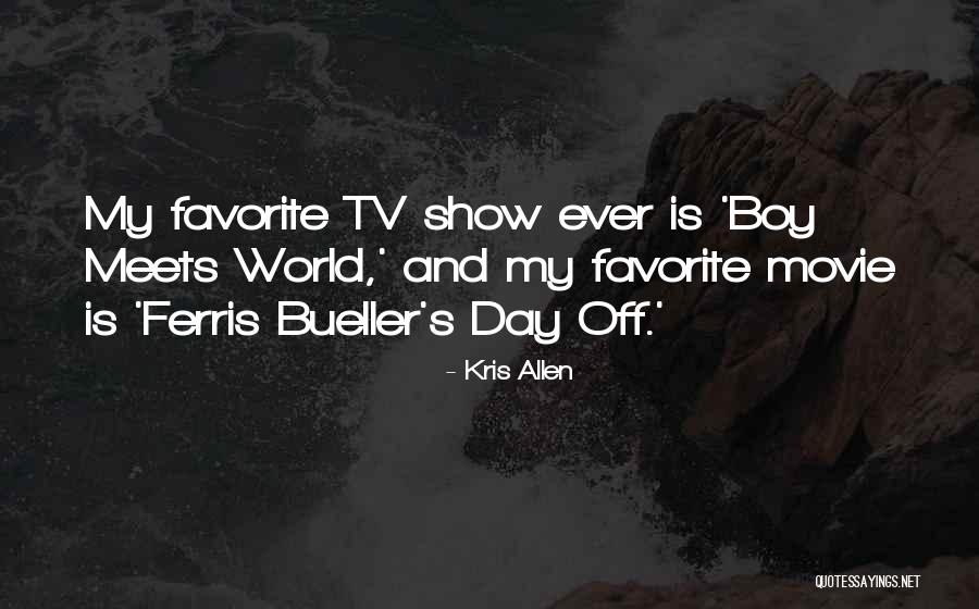 Boy Meets World Quotes By Kris Allen Boy Meets World Quotes By Kris Allen