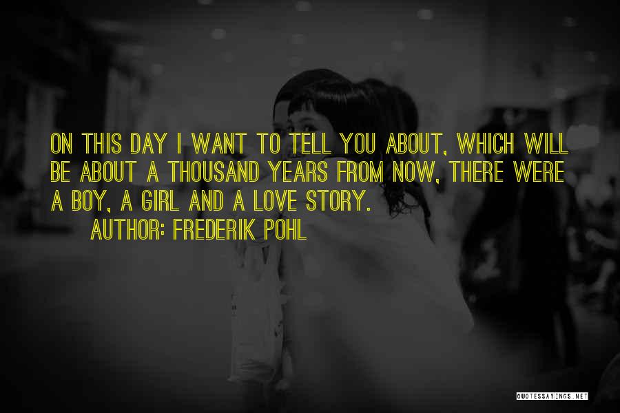 Boy N Girl Love Quotes By Frederik Pohl