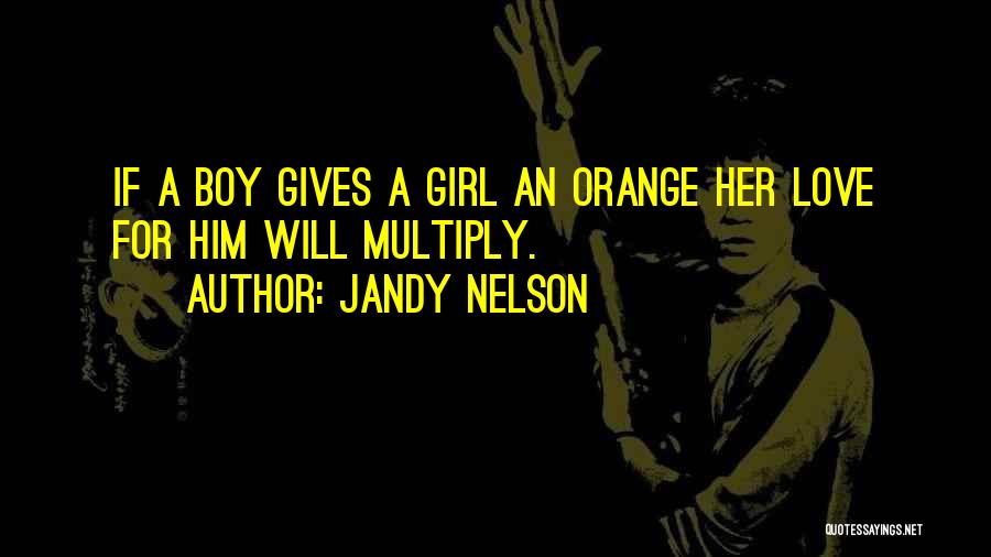 Boy N Girl Love Quotes By Jandy Nelson