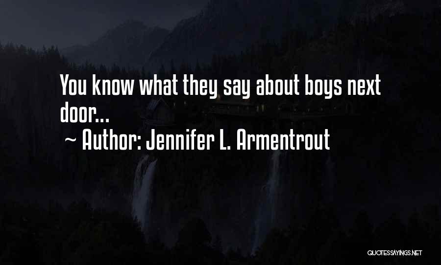 Boy Next Door Quotes By Jennifer L. Armentrout