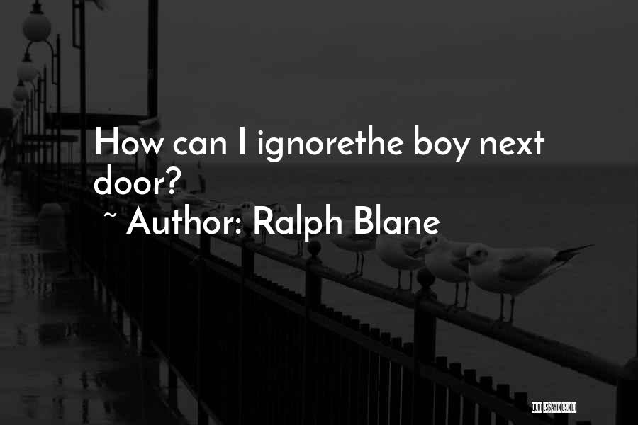 Boy Next Door Quotes By Ralph Blane