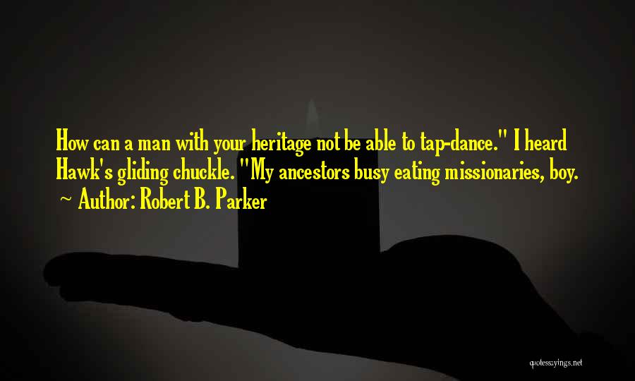 Boy Not A Man Quotes By Robert B. Parker