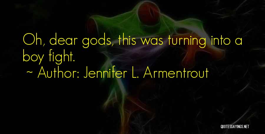 Boy Oh Boy Quotes By Jennifer L. Armentrout