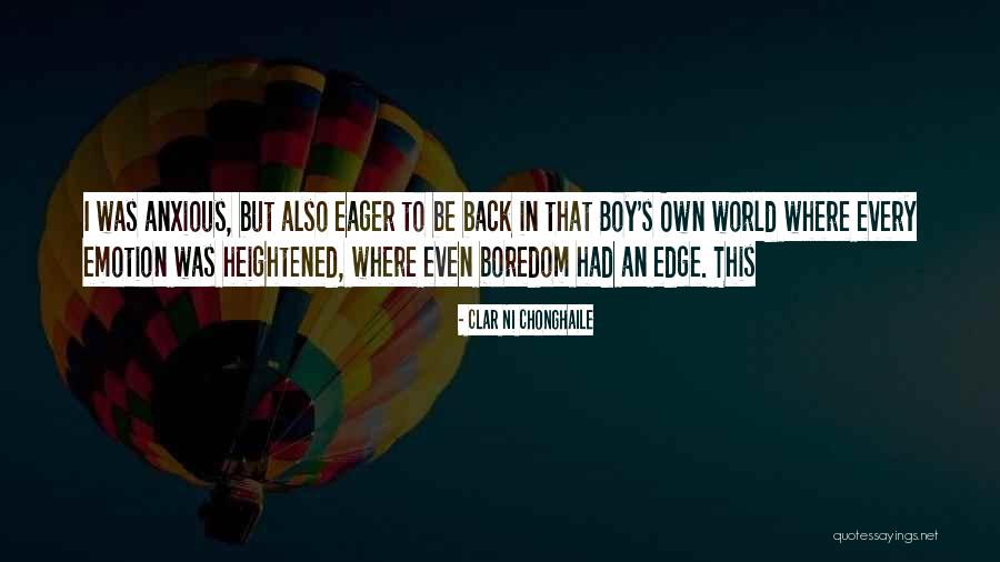 Boy On The Edge Quotes By Clar Ni Chonghaile Boy On The Edge Quotes By Clar Ni Chonghaile