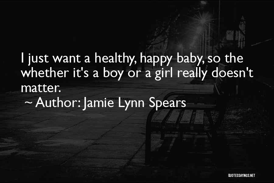 Boy Or Girl Baby Quotes By Jamie Lynn Spears