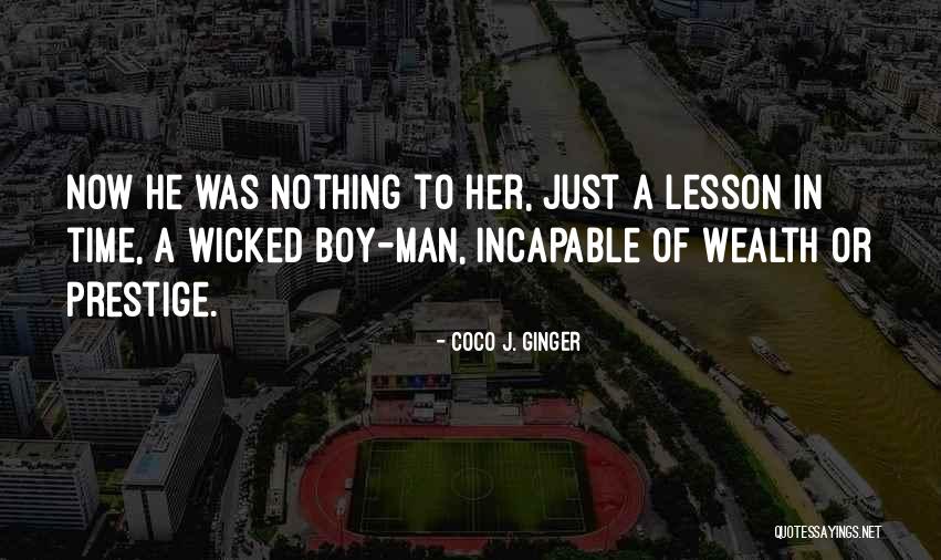 Boy Or Man Quotes By Coco J. Ginger Boy Or Man Quotes By Coco J. Ginger