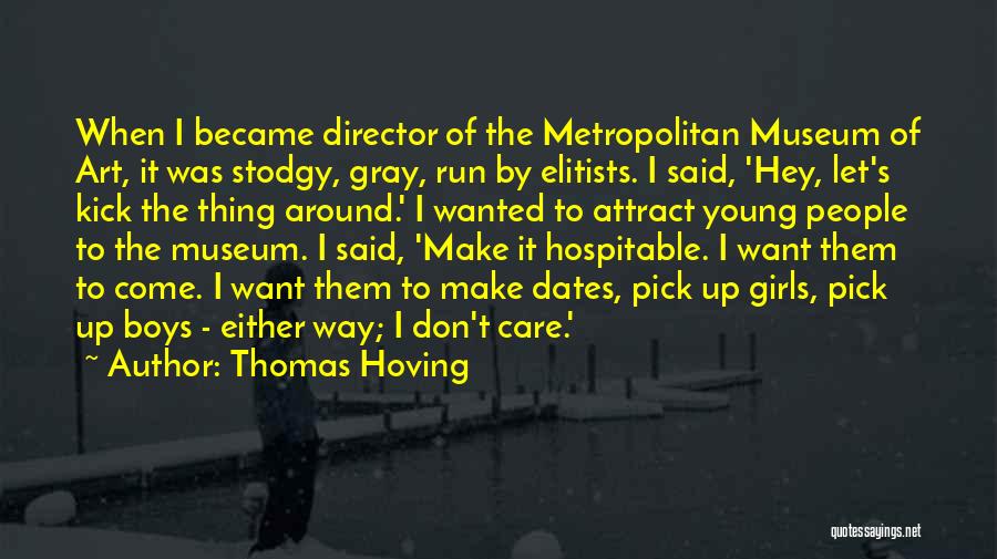 Boy Pick Up Quotes By Thomas Hoving