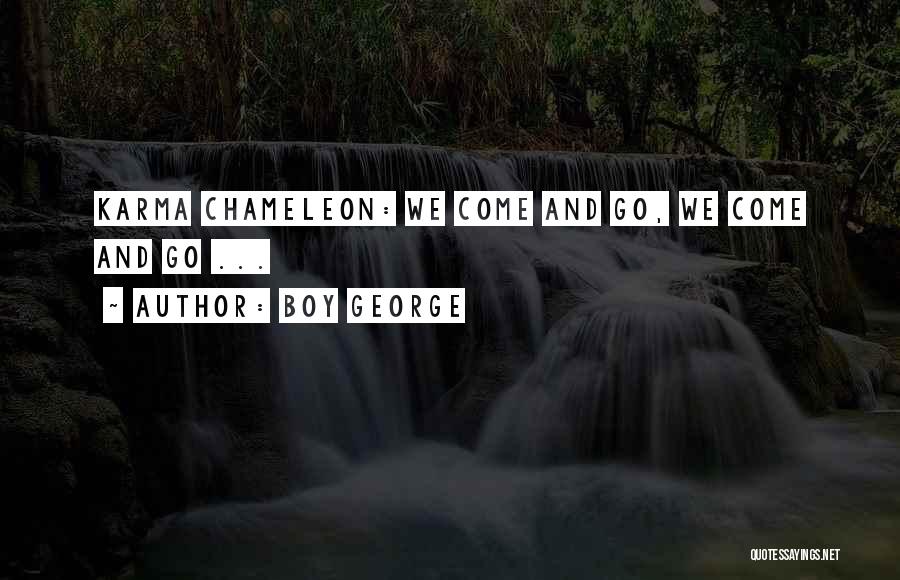 Boy Quotes By Boy George